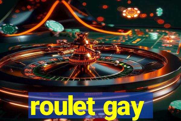 roulet gay